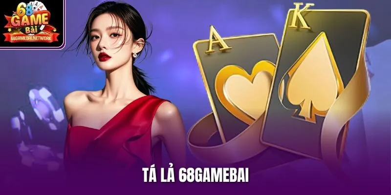 Tá lả 68gamebai